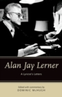 Alan Jay Lerner : A Lyricist's Letters - eBook