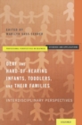 Early Intervention for Deaf and Hard-of-Hearing Infants, Toddlers, and Their Families : Interdisciplinary Perspectives - Book