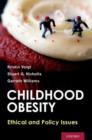 Childhood Obesity : Ethical and Policy Issues - Book