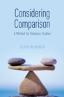 Considering Comparison : A Method for Religious Studies - eBook