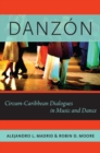 Danz?n : Circum-Caribbean Dialogues in Music and Dance - eBook