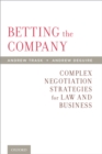 Betting the Company : Complex Negotiation Strategies for Law and Business - eBook