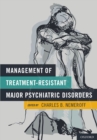 Management of Treatment-Resistant Major Psychiatric Disorders - eBook