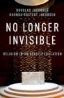 No Longer Invisible : Religion in University Education - eBook