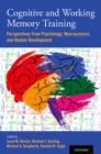 Cognitive and Working Memory Training : Perspectives from Psychology, Neuroscience, and Human Development - eBook