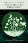 The Life Sciences in Early Modern Philosophy - Book