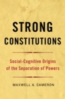 Strong Constitutions : Social-Cognitive Origins of the Separation of Powers - eBook