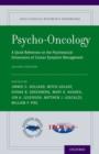 Psycho-Oncology : A Quick Reference on the Psychosocial Dimensions of Cancer Symptom Management - Book
