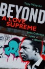 Beyond A Love Supreme : John Coltrane and the Legacy of an Album - eBook