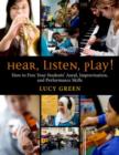 Hear, Listen, Play! : How to Free Your Students' Aural, Improvisation, and Performance Skills - Book