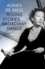 Agnes de Mille : Telling Stories in Broadway Dance - eBook