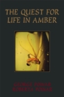 The Quest For Life In Amber - Book
