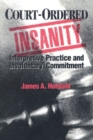 Court-Ordered Insanity : Interpretive Practice and Involuntary Commitment - Book