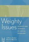 Weighty Issues : Fatness and Thinness as Social Problems - Book