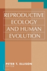 Reproductive Ecology and Human Evolution - Book