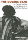 The Dugum Dani : A Papuan Culture in the Highlands of West New Guinea - Book