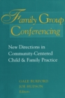 Family Group Conferencing : New Directions in Community-Centered Child and Family Practice - Book