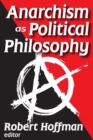Anarchism as Political Philosophy - Book