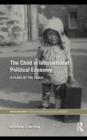 The Child in International Political Economy : A Place at the Table - eBook