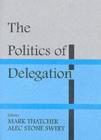 The Politics of Delegation - eBook