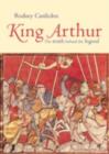 King Arthur : The Truth Behind the Legend - eBook