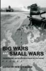 Big Wars and Small Wars : The British Army and the Lessons of War in the 20th Century - eBook