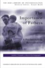 The Importance of Fathers : A Psychoanalytic Re-evaluation - eBook
