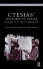 Ctesias' 'History of Persia' : Tales of the Orient - eBook