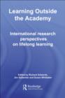 Learning Outside the Academy : International Research Perspectives on Lifelong Learning - eBook