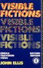 Visible Fictions : Cinema: Television: Video - eBook