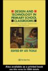 Design And Technology In Primary School Classrooms : Developing Teachers' Perspectives And Practices - eBook