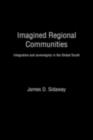 Imagined Regional Communities : Integration and Sovereignty in the Global South - eBook