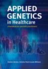 Applied Genetics in Healthcare - eBook