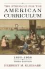 The Struggle for the American Curriculum, 1893-1958 - eBook