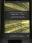 Neo-Industrial Organising : Renewal by Action and Knowledge Formation in a Project-intensive Economy - eBook