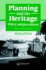 Planning and the Heritage : Policy and procedures - eBook