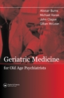 Geriatric Medicine for Old-Age Psychiatrists - eBook