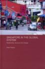 Singapore in the Global System : Relationship, Structure and Change - eBook