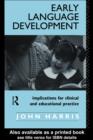 Early Language Development : Implications for Clinical and Educational Practice - eBook