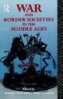 War and Border Societies in the Middle Ages - eBook