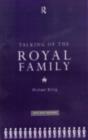 Talking of the Royal Family - eBook