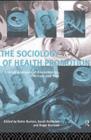 The Sociology of Health Promotion : Critical Analyses of Consumption, Lifestyle and Risk - eBook