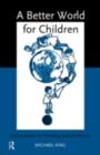 A Better World for Children? : Explorations in Morality and Authority - eBook