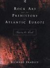Rock Art and the Prehistory of Atlantic Europe : Signing the Land - eBook