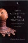 Early Civilizations of the Old World : The Formative Histories of Egypt, The Levant, Mesopotamia, India and China - eBook