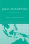 Japanese Electoral Politics : Creating a New Party System - eBook