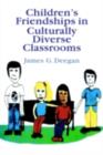 Children's Friendships In Culturally Diverse Classrooms - eBook