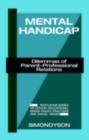 Mental Handicap : Dilemmas of Parent-Professional Relations - eBook