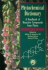 Phytochemical Dictionary : A Handbook of Bioactive Compounds from Plants, Second Edition - eBook