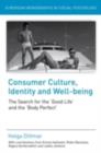 Consumer Culture, Identity and Well-Being : The Search for the 'Good Life' and the 'Body Perfect' - eBook
